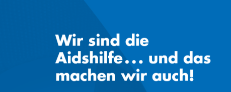 Wir sind die Aidshilfe... und das machen wir auch!