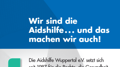 Wir sind die Aidshilfe... und das machen wir auch!